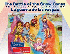 The Battle of the Snow Cones/La Guerra de Las Raspas