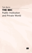 The BBC: Public Institution and Private World