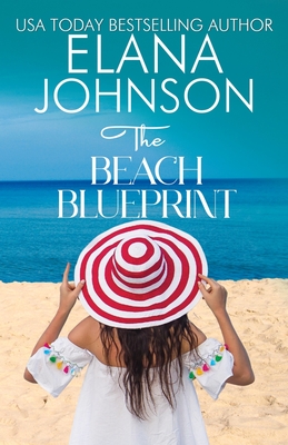 The Beach Blueprint: Sweet Romance & Women's Friendship Fiction - Johnson, Elana