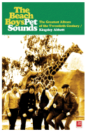 The Beach Boys Pet Sounds: The Greatest Album of the Twentieth Century