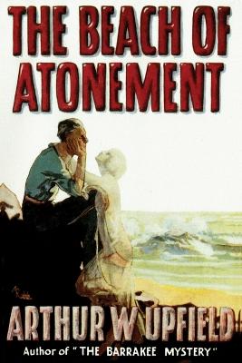 The Beach of Atonement - Upfield, Arthur