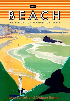 The Beach: The History of Paradise on Earth - Lecek, Lena