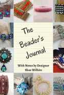 The Beader's Journal: A Notebook / Sketch Book / Diary for Beaders