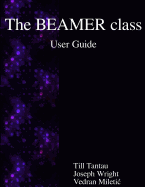 The BEAMER class User Guide