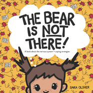The Bear is Not There: A Book About the Nervous System + Coping Strategies