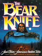 The Bear Knife, and Other American Indian Tales: And Other American Indian Tales