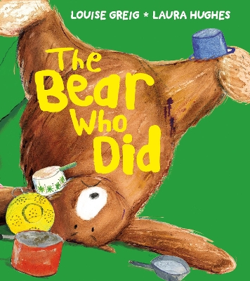 The Bear Who Did - Greig, Louise