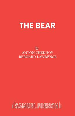 The Bear - Chekhov, Anton Pavlovich, and Lawrence, Bernard (Volume editor)