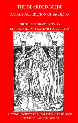 The Bearded Bride: A Critical Edition of Thrymlur - Colwill, Lee (Edited and translated by), and Thorgeirsson, Haukur (Edited and translated by)