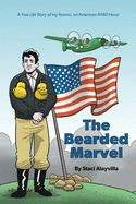 The Bearded Marvel: A True Life Story of my Nonno, an American WWII Hero!