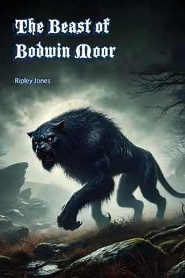 The Beast of Bodmin Moor: Big Cats in Britain? - Jones, Ripley