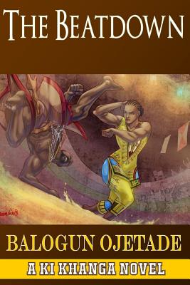 The Beatdown: A KI Khanga Novel - Ojetade, Balogun