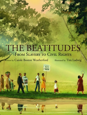 The Beatitudes: From Slavery to Civil Rights - Weatherford, Carole Boston