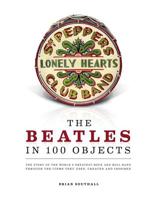 The Beatles in 100 Objects - Southall, Brian