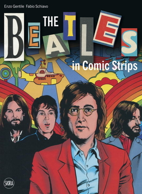 The Beatles in Comic Strips - Gentile, Enzo, and Schiavo, Fabio