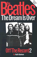 The Beatles Off the Record: The Dream is Over