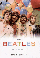 The "Beatles": The Biography