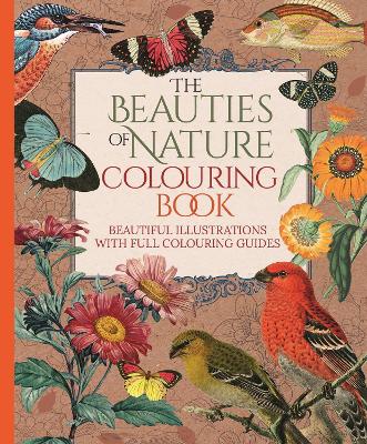 The Beauties of Nature Colouring Book: Beautiful Illustrations with Full Colouring Guides - Willow, Tansy