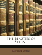 The Beauties of Sterne - Sterne, Laurence 1713-1768