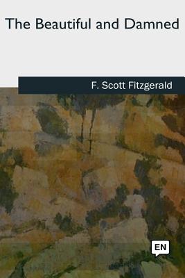 The Beautiful and Damned - Fitzgerald, F Scott