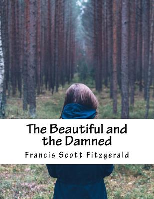 The Beautiful and the Damned - Fitzgerald, F Scott