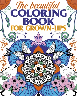 The Beautiful Coloring Book for Grown-Ups - Arcturus Publishing Limited