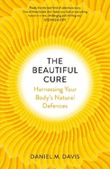 The Beautiful Cure: Harnessing Your Body's Natural Defences