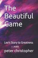 The Beautiful Game: Leo's Story to Greatness