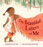 The Beautiful Layers of Me: An empowering story of culture, confidence and traditional dress for ages 3-7