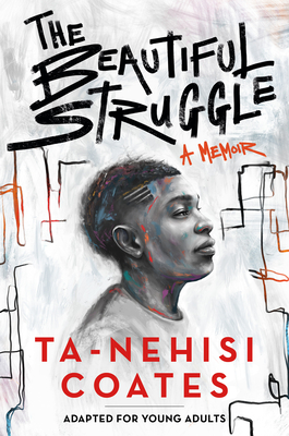 The Beautiful Struggle (Adapted for Young Adults) - Coates, Ta-Nehisi
