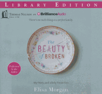 The Beauty of Broken: My Story and Likely Yours Too