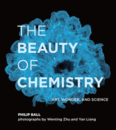 The Beauty of Chemistry: Art, Wonder, and Science
