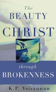 The Beauty of Christ Through Brokenness--2004 Publication