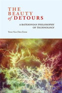 The Beauty of Detours: A Batesonian Philosophy of Technology