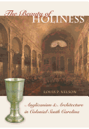 The Beauty of Holiness: Anglicanism and Architecture in Colonial South Carolina