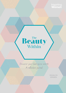 The Beauty Within: A Reflective Journal about how God views us