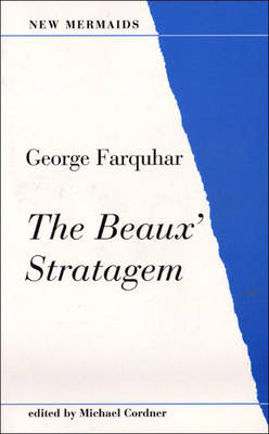 The Beaux' Stratagem - Farguhar, and Farquhar, George, and Cordner, Michael (Editor)