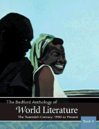 The Bedford Anthology of World Literature, Book 6: The Twentieth Century, 1900-The Present