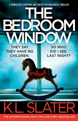 The Bedroom Window: A completely gripping and twisty psychological thriller - Slater, K L