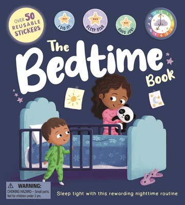 The Bedtime Book: With Over 50 Reusable Stickers to Help Create a Positive Nighttime Routine - Igloobooks, and Harkness, Rose