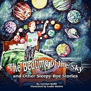 The Bedtime of the Sky and Other Sleepy-Bye Stories