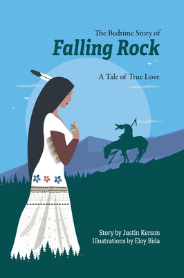 The Bedtime Story of Falling Rock: A Tale of True Love - Kerson, Justin, and Nylander, Paul (Designer)