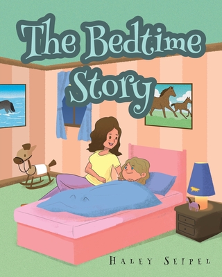 The Bedtime Story - Seipel, Haley
