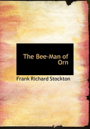 The Bee-Man of Orn - Stockton, Frank Richard