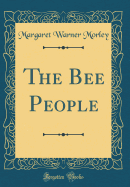 The Bee People (Classic Reprint)