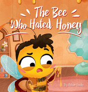 The Bee Who Hated Honey: A Bad Seed's Redemption