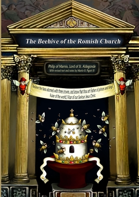 The Beehive of the Romish Church - Lord of St Aldegonde, Philip Of Marnix