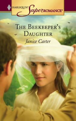 The Beekeeper's Daughter - Carter, Janice