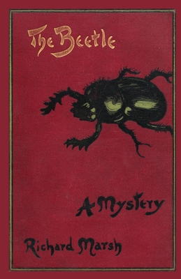 The Beetle: A Mystery (Valancourt Classics) - Marsh, Richard, and Vuohelainen, Minna (Editor)