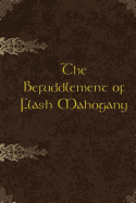 The Befuddlement of Flash Mahogany: 2nd Edition